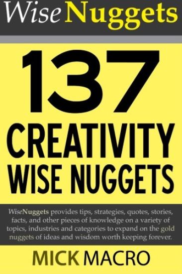 137 Creativity Wise Nuggets