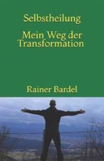 SELBSTHEILUNG mein Weg der Transformation