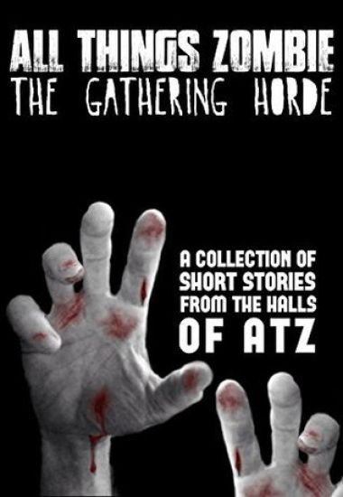 All Things Zombie: The Gathering Horde
