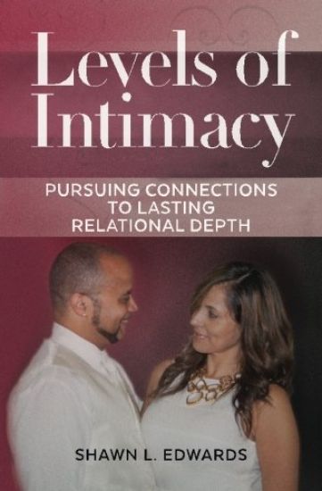 Levels of Intimacy: Pursuing Connections to Lasting Relational Depth