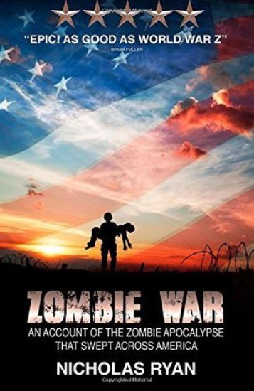 Zombie War: An Account of the Zombie Apocalypse That Swept Across America