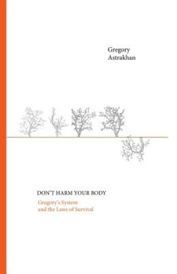 Don't harm your body: Gregory's system and the laws of survival