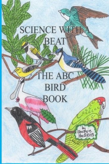 The A-B-C Bird Book: Part of the A-B-C Science Series identifying birds from A-Z in rhyme.