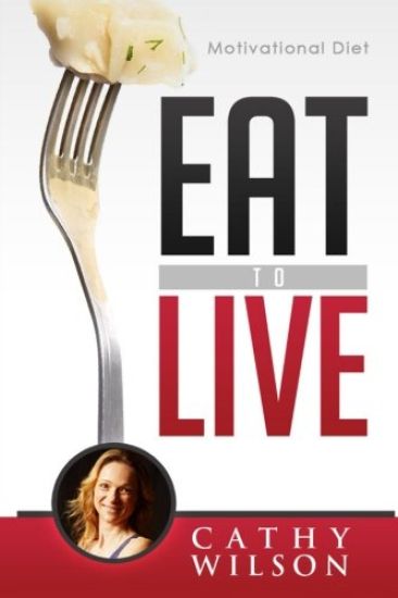 Eat to Live: Motivational Diet