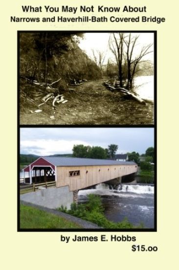What you may not know about Narrows and Haverhill-Bath Covered Bridge