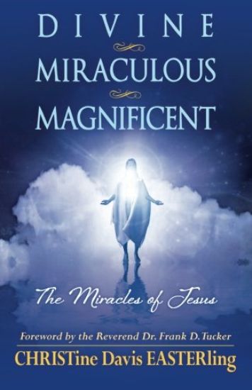 Divine Miraculous Magnificent: The Miracles of Jesus