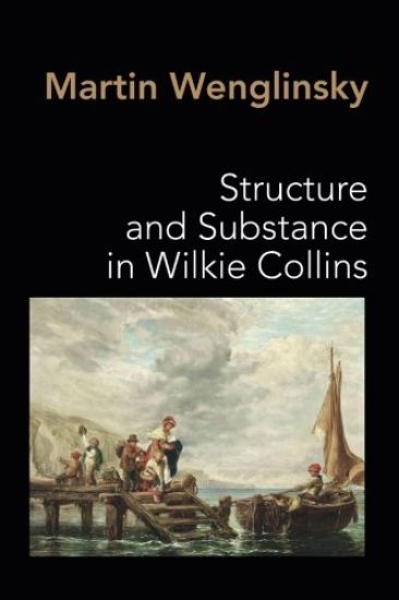 Structure and Substance in Wilkie Collins