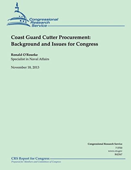 Coast Guard Cutter Procurement: Background and Issues for Congress