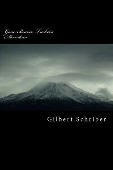 Gone Beaver, Tucker's Mountain: Tucker's Mountain