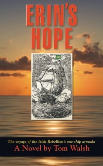 Erin's Hope: The Voyage of the Irish Rebellion's One-Ship Armada