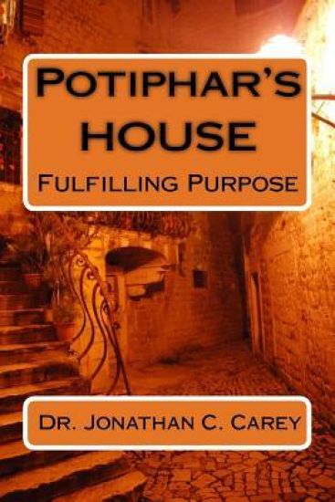 Potiphar's HOUSE: Fulfilling Purpose