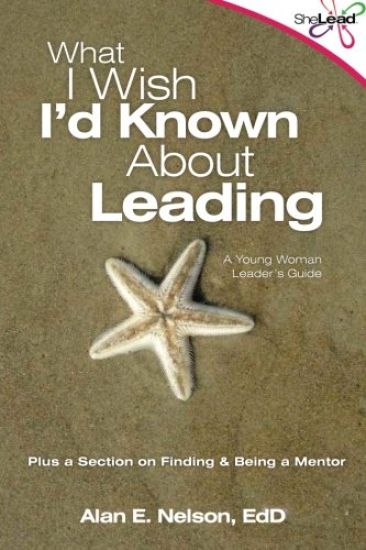 What I Wish I'd Known About Leading: A Young Woman Leader's Guide