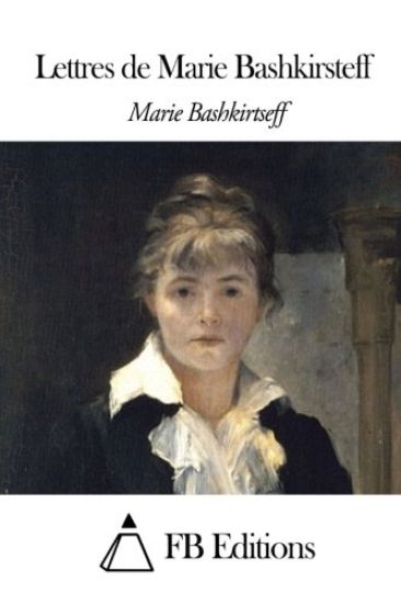 Lettres de Marie Bashkirsteff