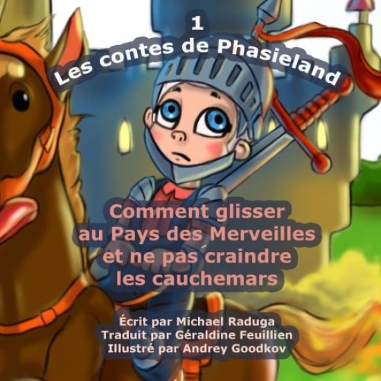 Les contes de Phasieland - 1: Comment glisser au Pays des Merveilles et ne pas craindre les cauchemars