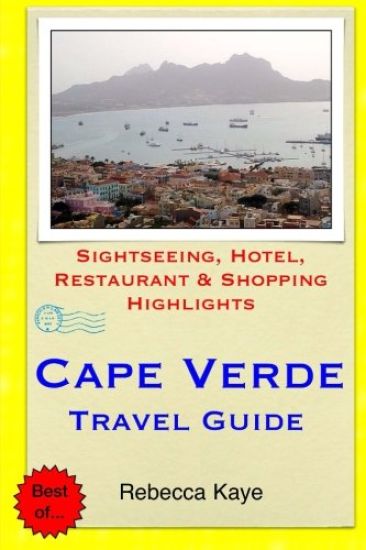 Cape Verde Travel Guide: Sightseeing, Hotel, Restaurant & Shopping Highlights
