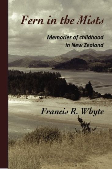 Fern in the Mists: Memories of childhood in New Zealand