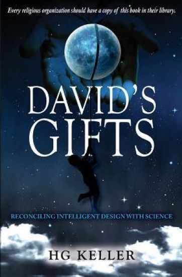 David's Gifts: A book that will help people reconcile creation with science