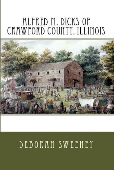 Alfred M. Dicks of Crawford County, Illinois