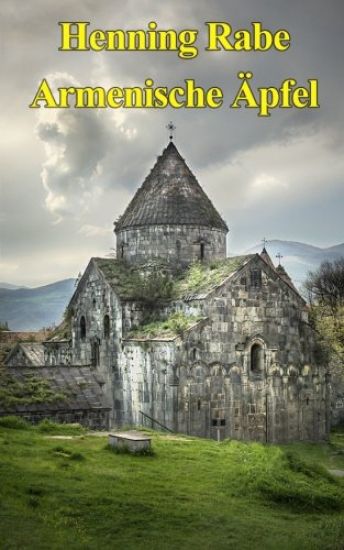 Armenische Aepfel: Ein Road-Poem