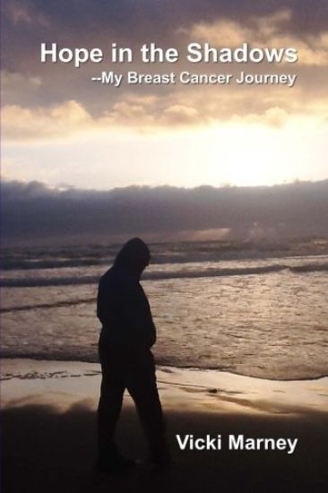Hope in the Shadows --My Breast Cancer Journey