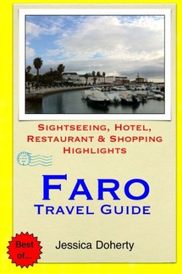 Faro Travel Guide: Sightseeing, Hotel, Restaurant & Shopping Highlights