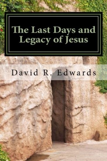 The Last Days and Legacy of Jesus