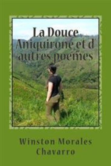 La Douce Aniquirone et d' autres poemes: Somme Poetique