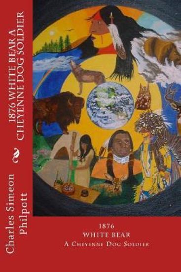 1876 White Bear A Cheyenne Dog Soldier