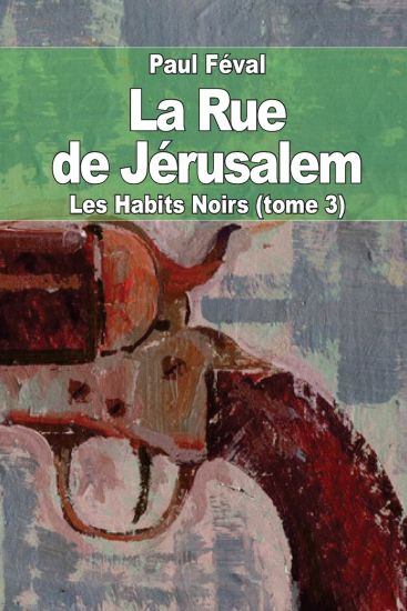 La Rue de Jérusalem: Les Habits Noirs (tome 3)