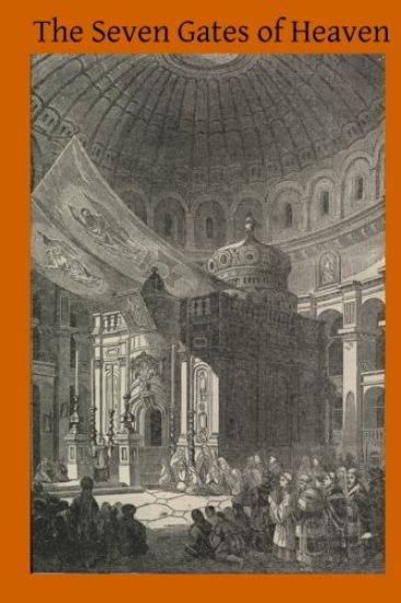 The Seven Gates of Heaven: The Teachings, Discipline, Customs and Manners of Dispensing the Sacraments