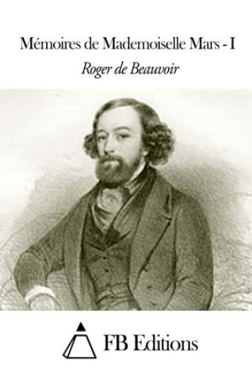 Mémoires de Mademoiselle Mars - Tome I