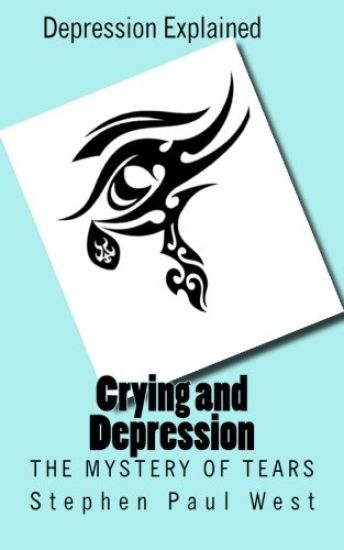 Crying and Depression: The Mystery of Tears Explained
