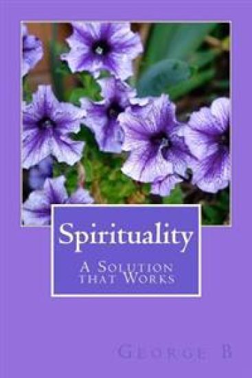 Spirituality: Our Relationship With God