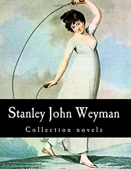Stanley John Weyman, Collection novels