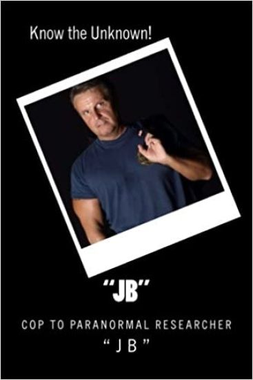 "jb": Cop to Paranormal Researcher