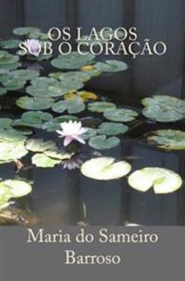Os lagos sob o coracao: Poesia