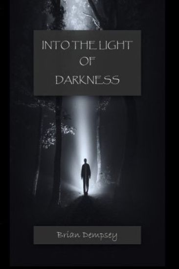 Into The Light Of Darkness: A Journey Out Of Fear