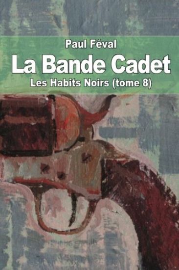 La Bande Cadet: Les Habits Noirs (tome 8)