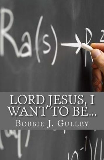 Lord Jesus, I Want To Be...