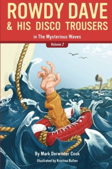 Rowdy Dave & His Disco Trousers In The Mysterious Waves