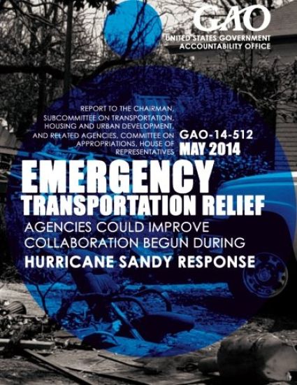 Emergency Transportation Relief: Agencies Could Improve Collaboration Begun during Hurricane Sandy Response