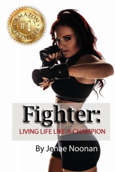 Fighter: : Live Life Like A Champion