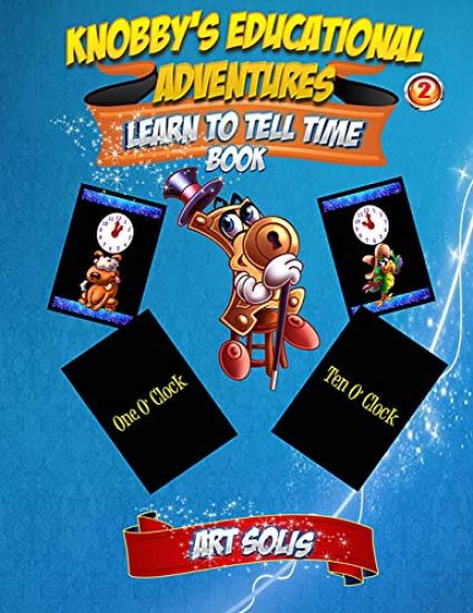 Knobby's Educational Adventures: Learn to Tell Time Book