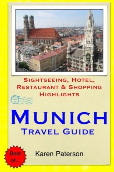 Munich Travel Guide: Sightseeing, Hotel, Restaurant & Shopping Highlights