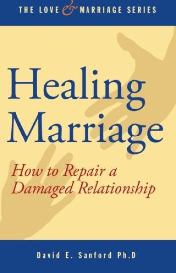 Healing Marriage: How to Repair a Damaged Relationship