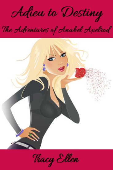 Adieu to Destiny: The Adventures of Anabel Axelrod