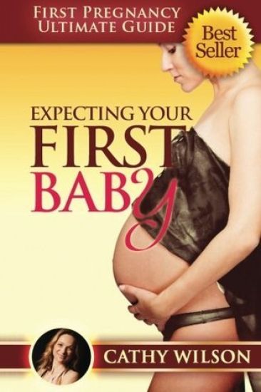 Expecting Your First Baby: First Pregnancy Ultimate Guide