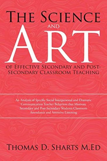 The Science and Art of Effective Secondary and Post-Secondary Classroom Teaching