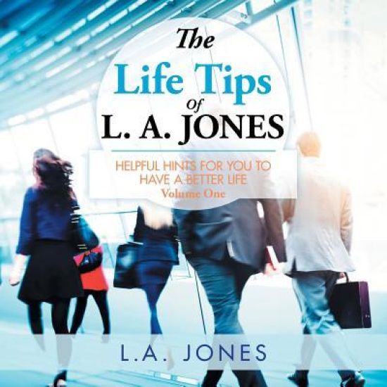 The Life Tips of L. A. Jones