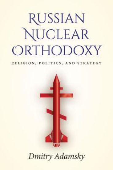 Russian Nuclear Orthodoxy